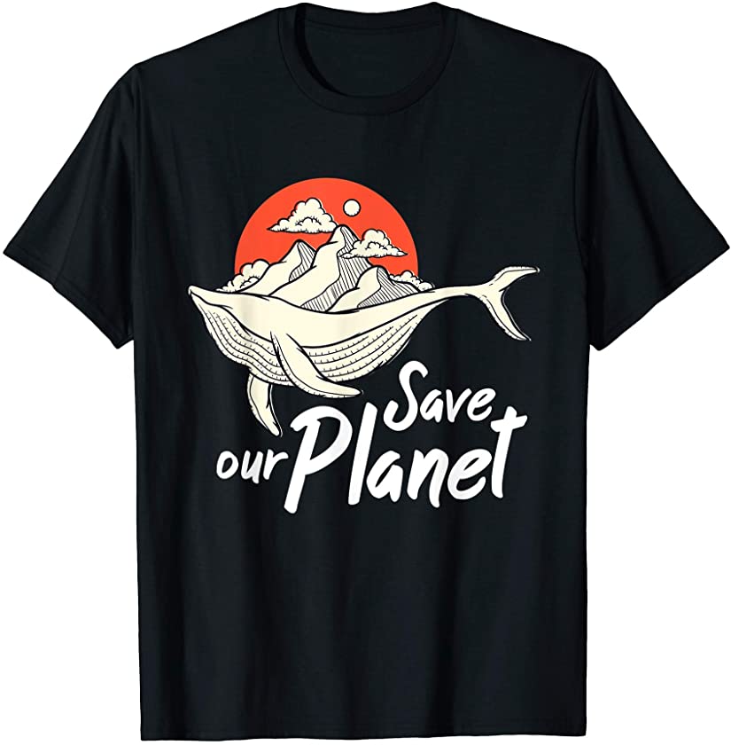 Save Our Planet Whale Pro Environment Conservancy Earth Day T-Shirt