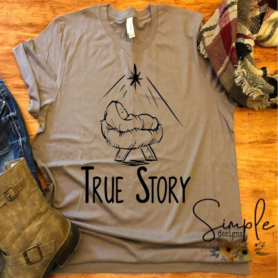 True Story Jesus T-shirt, Christmas Shirts