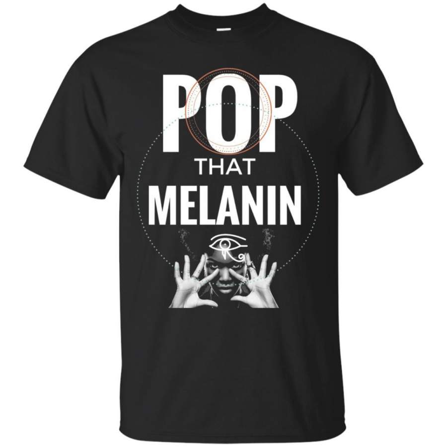 Pop That Melanin African American Nubian T-shirt