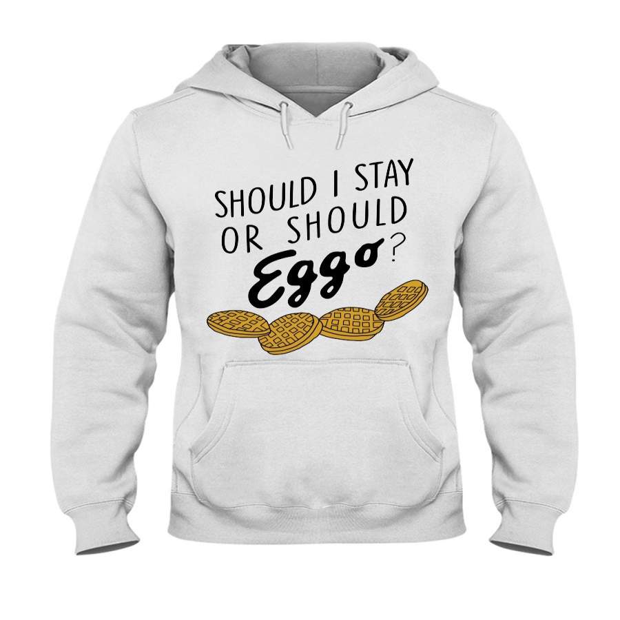 Should I Stay Or Should Eggo Hoodie T-Shirt