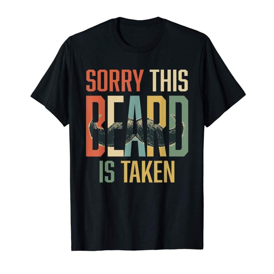 Sorry This Beard Is Taken – Vintage T-Shirt Mens Short Sleeve T Shirt