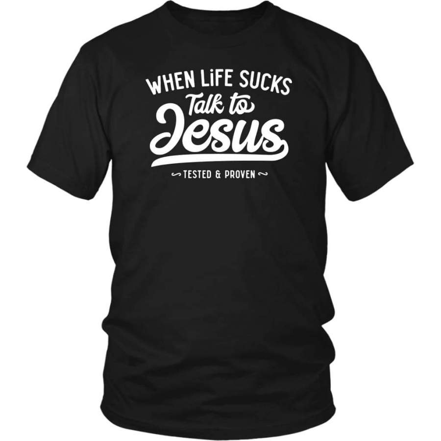 When life sucks talk to Jesus christian t-shirt | Jesus shirts