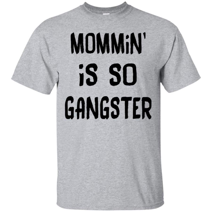 AGR Mommin’ Is So Gangster Shirt, Hoodie, Tank