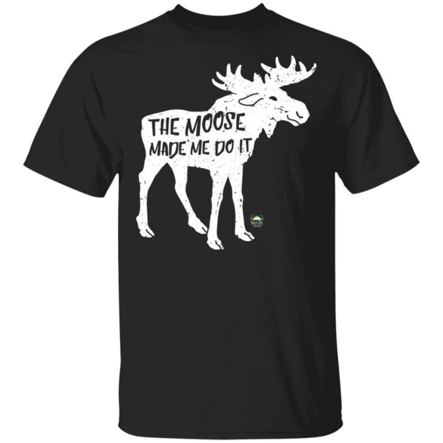 The Moose Made Me Do It Coffee Mug Unisex Men Women Tshirt