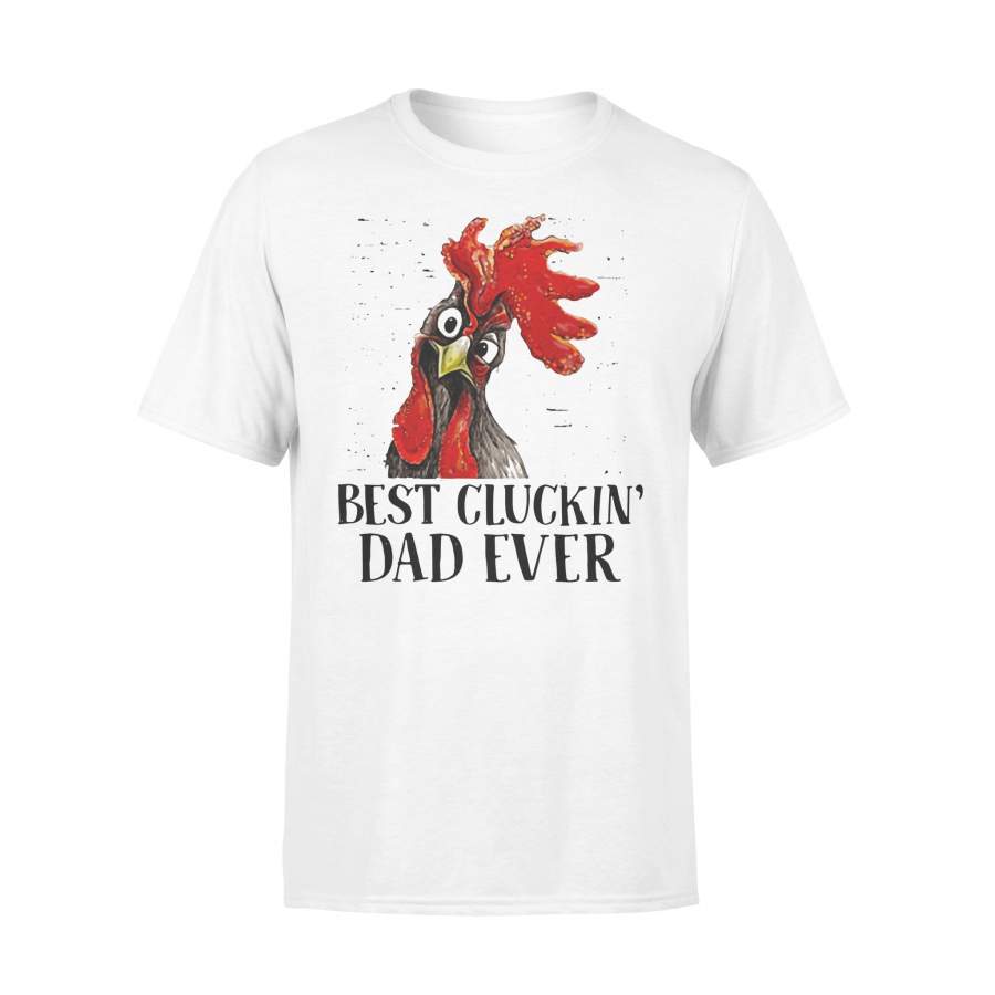 Best Cluckin’ Dad Ever T-shirt