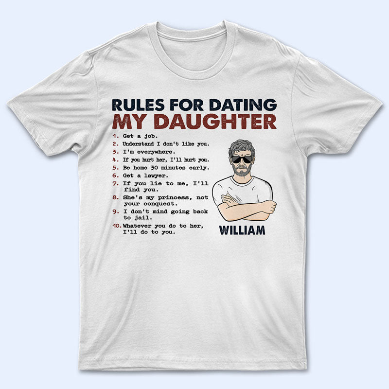 Rules For Dating My Daughter – Gift For Father – Personalized Custom T Shirt