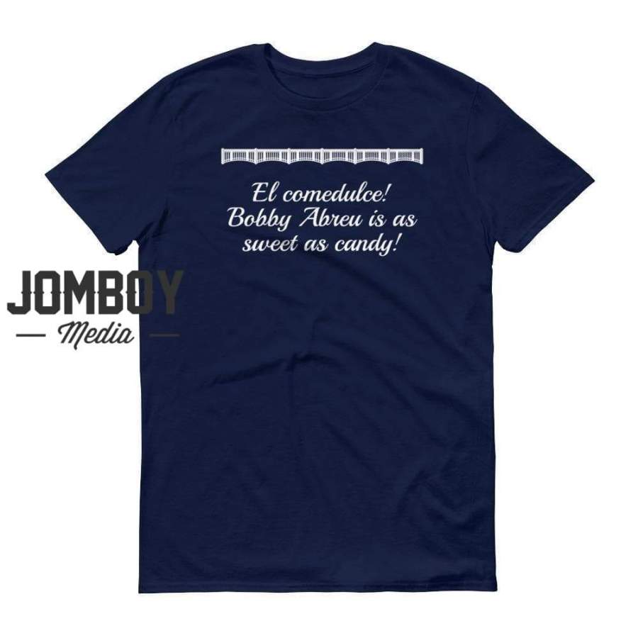 Bobby Abreu Is As Sweet As Candy – John Sterling Call – T-Shirt