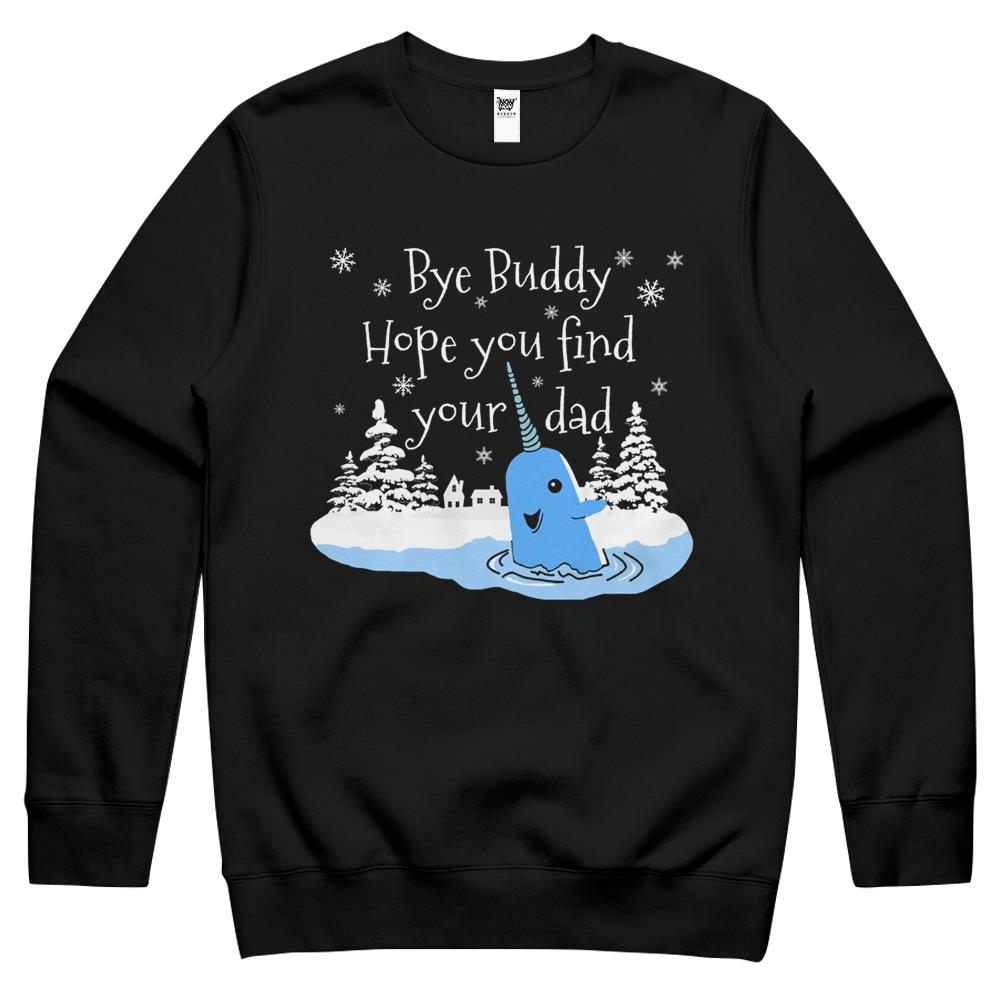 Bye Buddy Hope You Find Your Dad Crewneck Sweatshirt