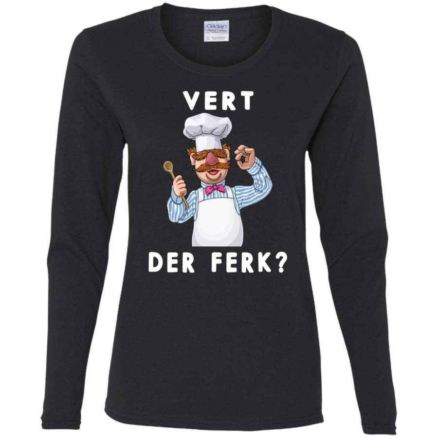 AGR Vert Der ferk Shirt Swedish Chef Tshirt Apron Kitchen Clothing Ladies’ Cotton LS T-Shirt