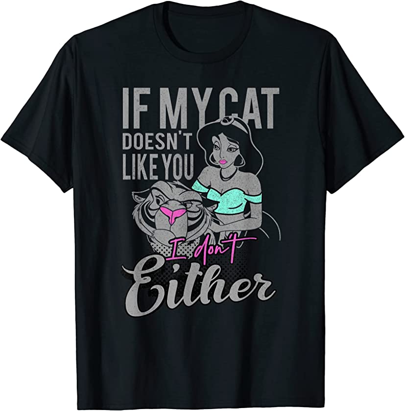 Aladdin Jasmine If My Cat Doesn’t Like You I Don’t T-Shirt