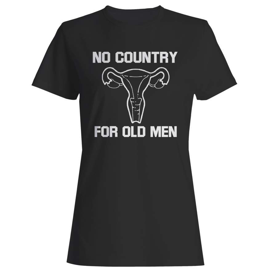 No Country For Old Men Uterus Woman’s T-Shirt