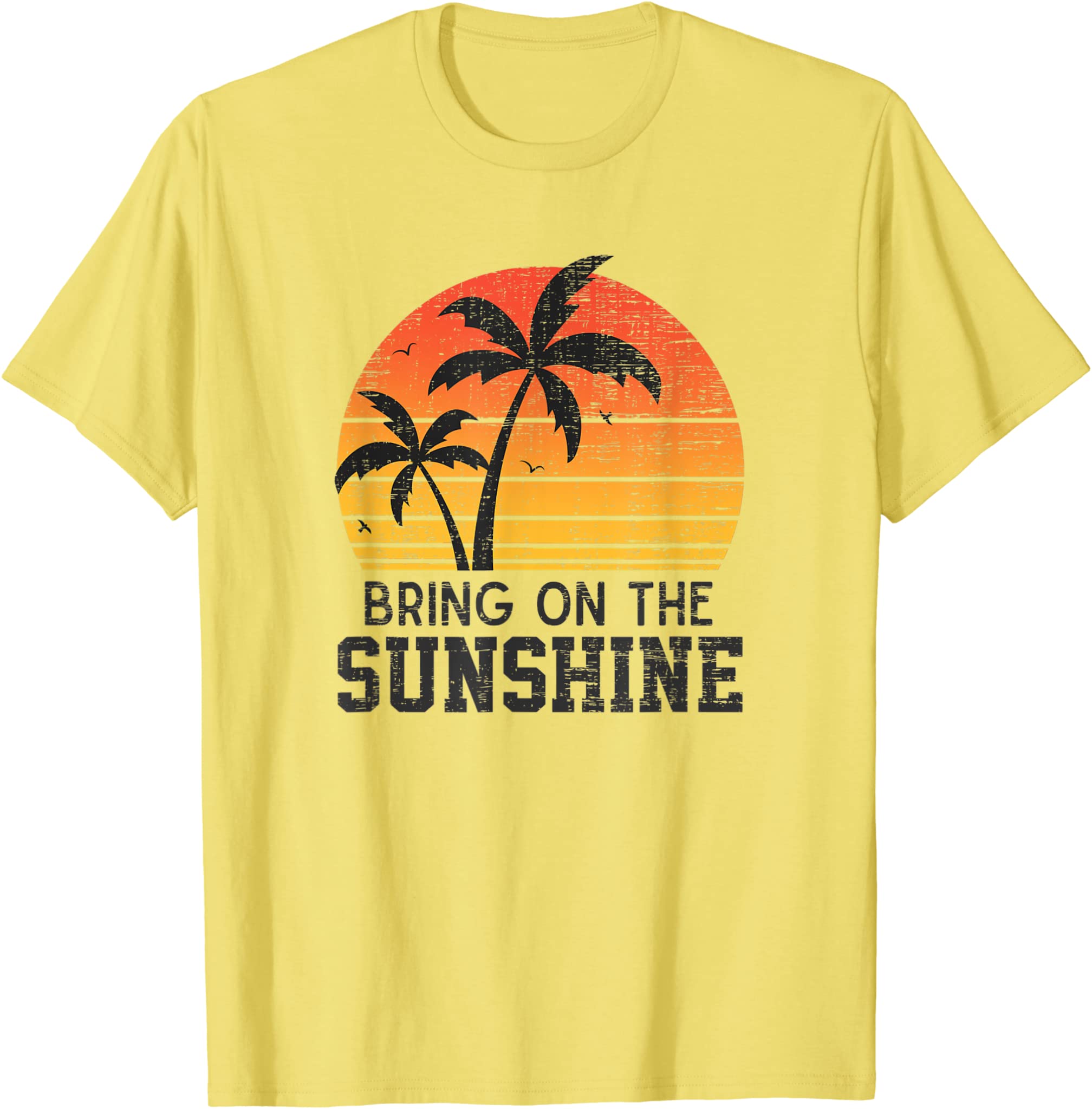 Bring On The Sunshine Summertime Summer Season Summer Vibes T-Shirt