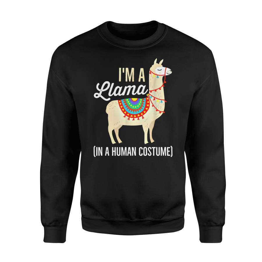 Animal Gift Idea – I’m A Llama In A Human Costume Funny – Standard Fleece Sweatshirt