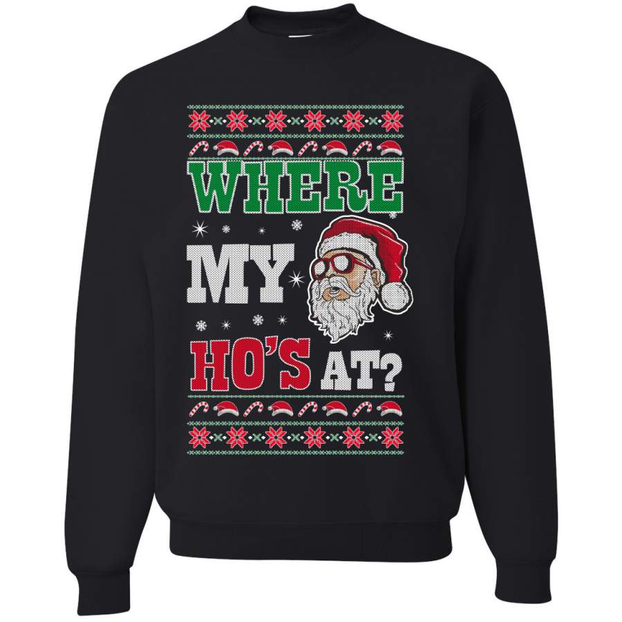 Where my Hos At Santa Funny Ugly Christmas Sweater Unisex Crewneck Graphic Sweatshirt