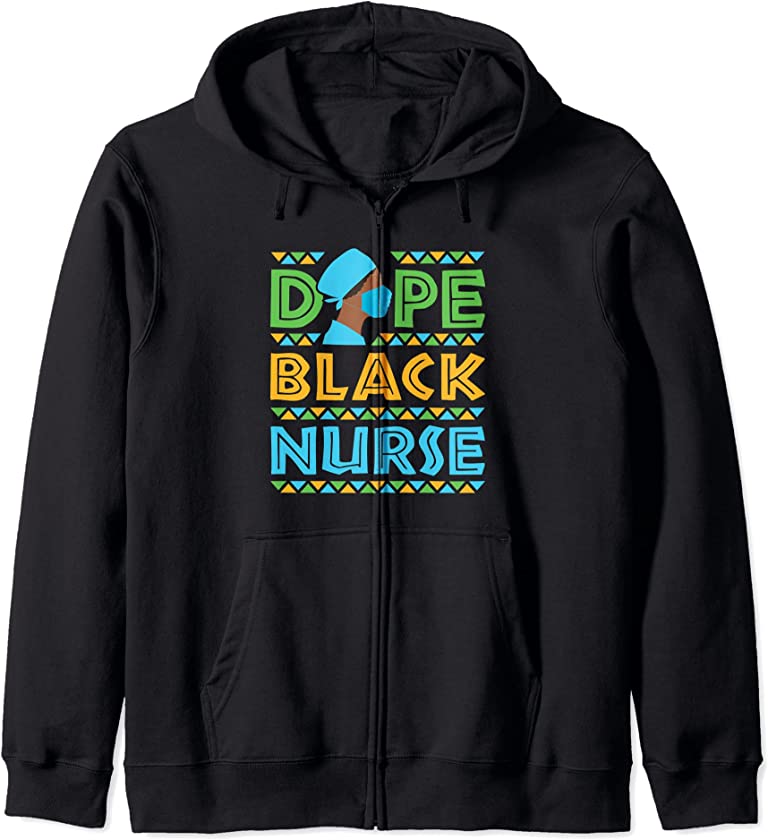 Dope Black Nurse Nursing Afrocentric African American Zip Hoodie