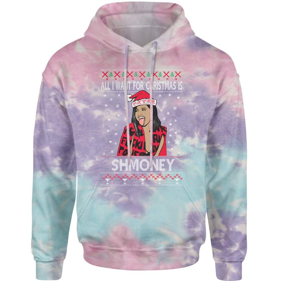 All I Want For Christmas Is Shmoney Ugly Christmas Tie-Dye Adult Hoodie Sweatshirt