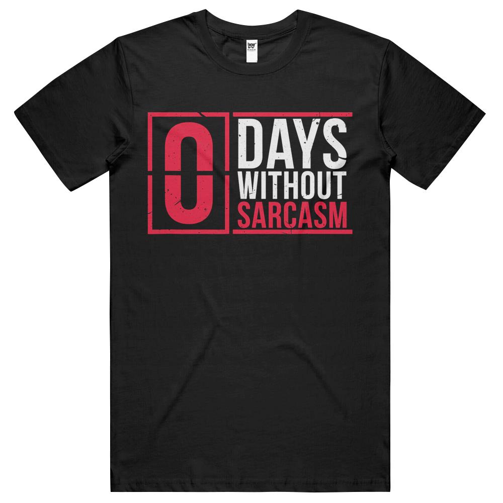 0 Days Without Sarcasm Funny Sarcastic Gift T Shirts