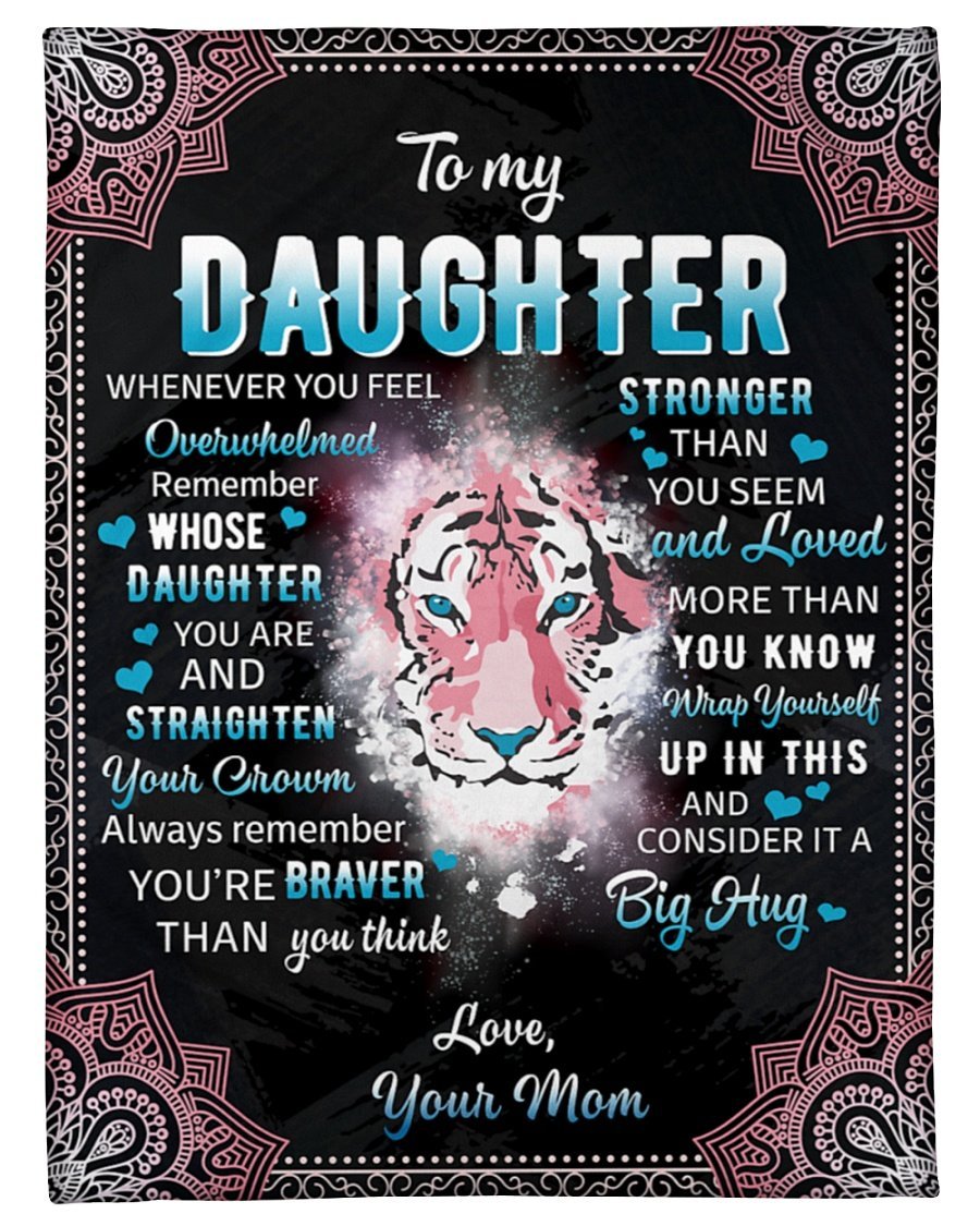 Whenever U Feel Overwhelmed Tiger Mom To Daughter Personalized Custom Name Text Fleece Blanket Print 3D, Unisex, Kid, Adult | Gift For Daughter