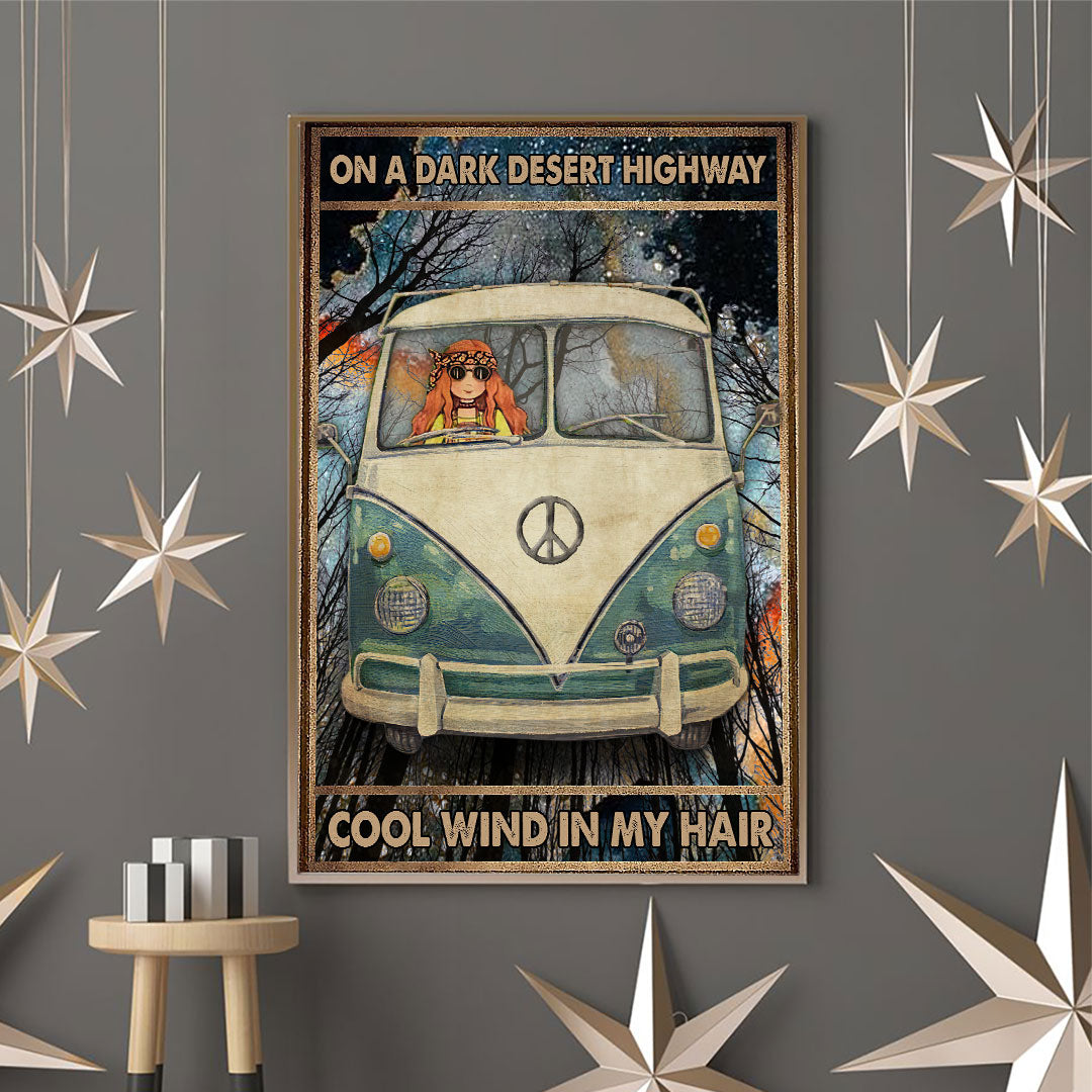 On A Dark Desert Highway Cool Wind In My Hair Hippie Poster Poster