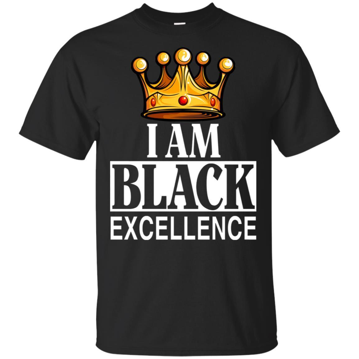 I Am Black Excellence T-Shirt African American Apparel For Pro Black