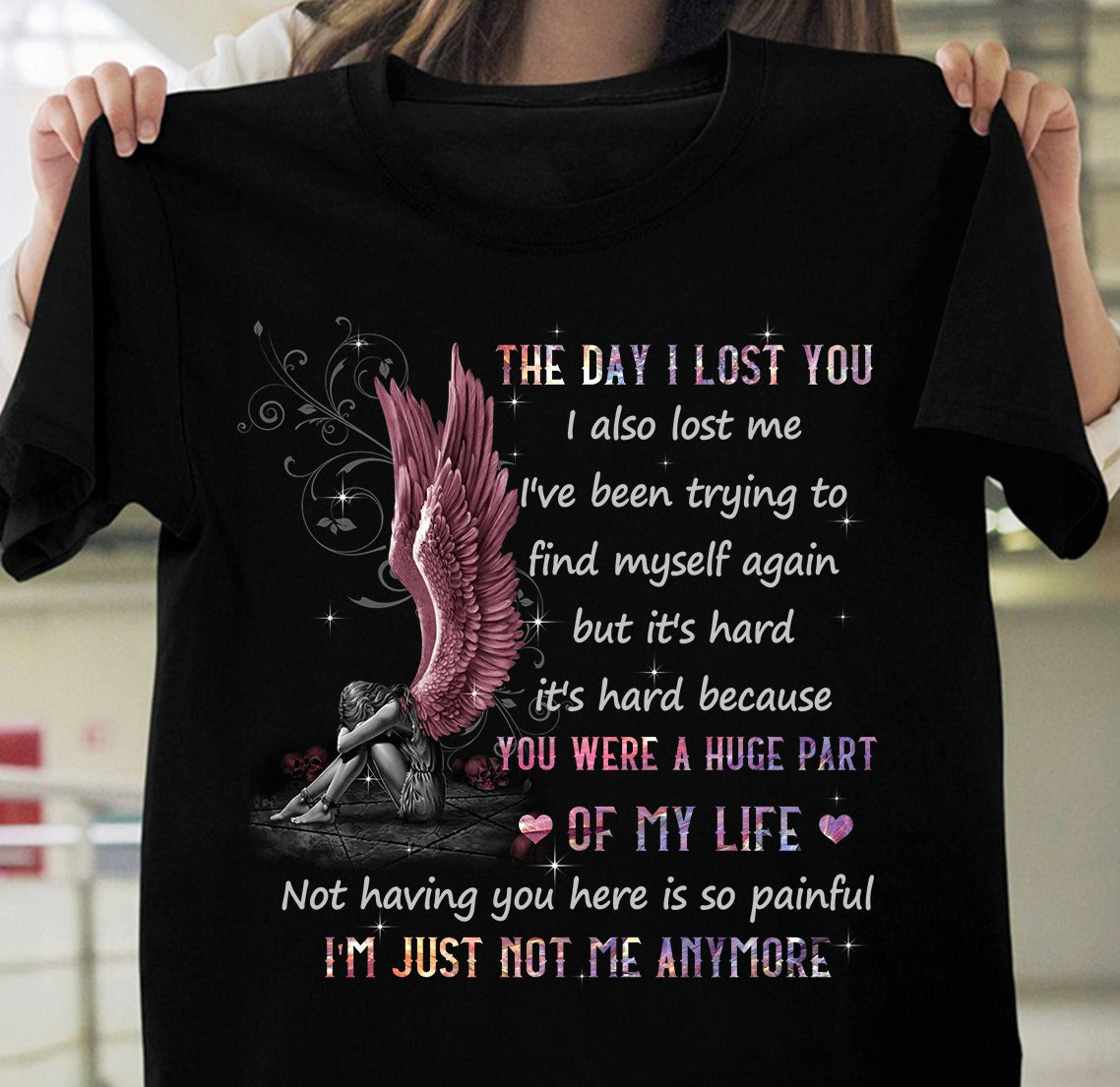 The Day I Lost You I’M Just Not Me Anymore T-Shirt