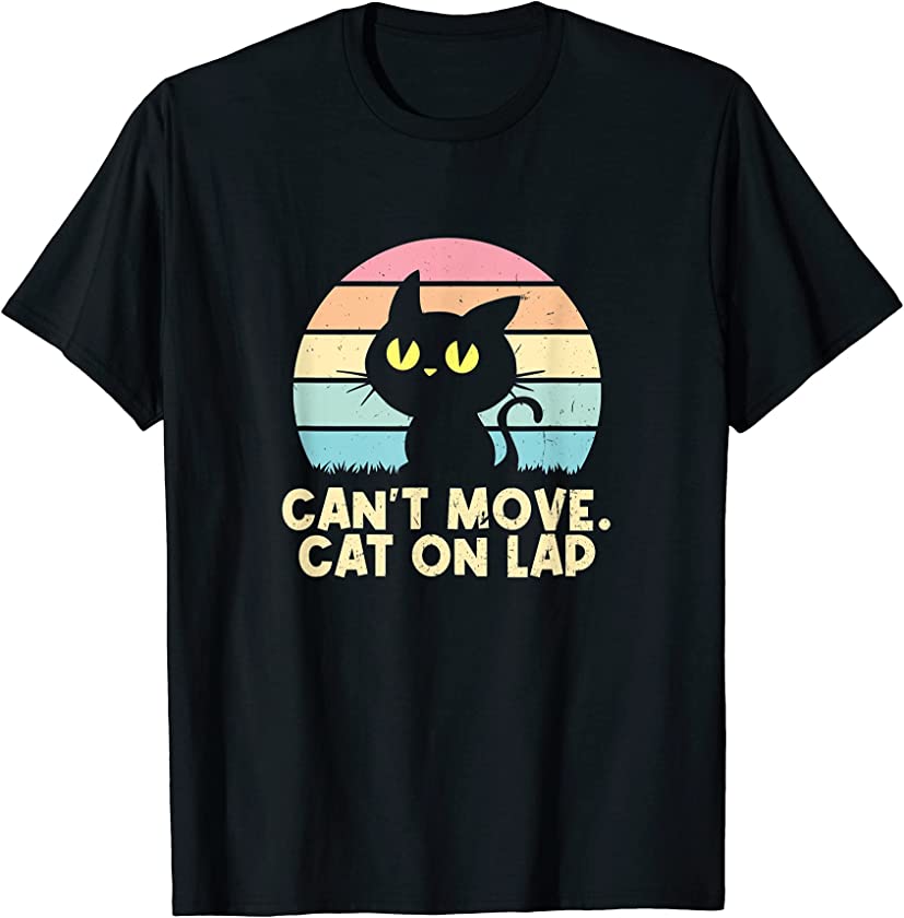 Can’t Move Cat On Lap Cat Lover WFH Kitten Work From Home T-Shirt