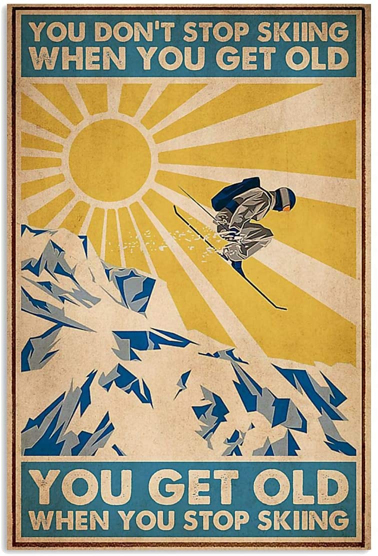 Vintage Man Skiing You Get Old When You Stop Skiing Poster Art Print      Home Decor Gift For Men Women Family Friend On Birthday Xmas