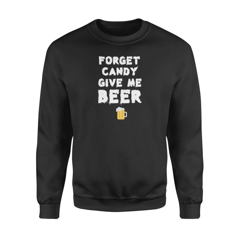 Dngfashion 's Forget Candy Give Me Beer Tshirt - Standard Fleece Sweatshirt