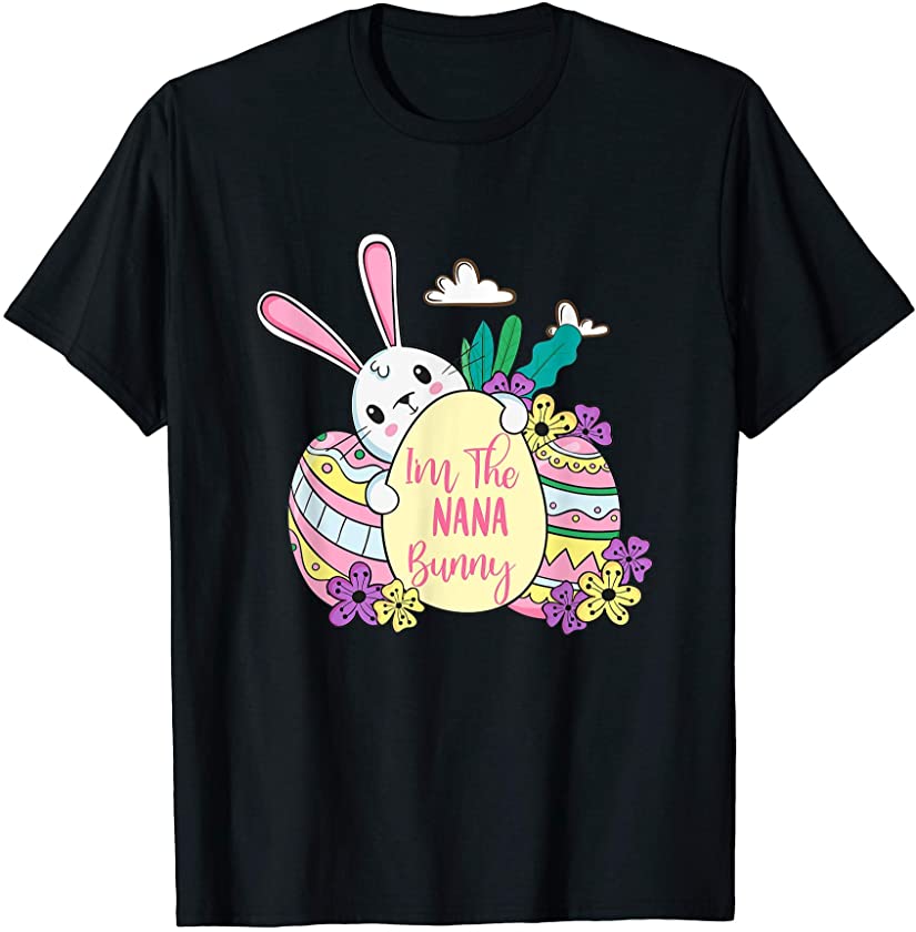 I’m The Nana Bunny T-Shirt Easter Day Men/Women Gift T-Shirt