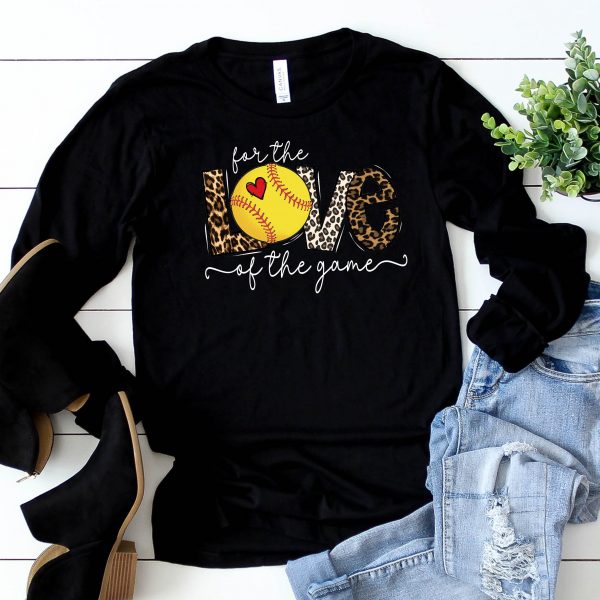 For The Love Of Softball Long Sleeve