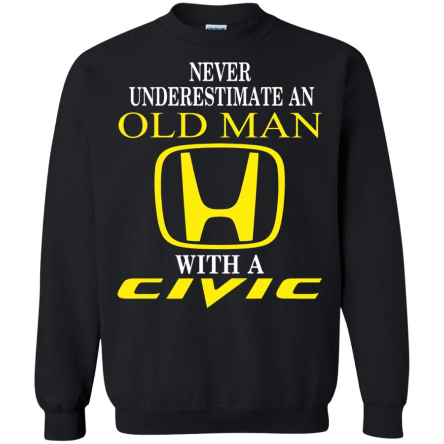 AGR Never Underestimate An Old Man With A Honda Civic Sweatshirt