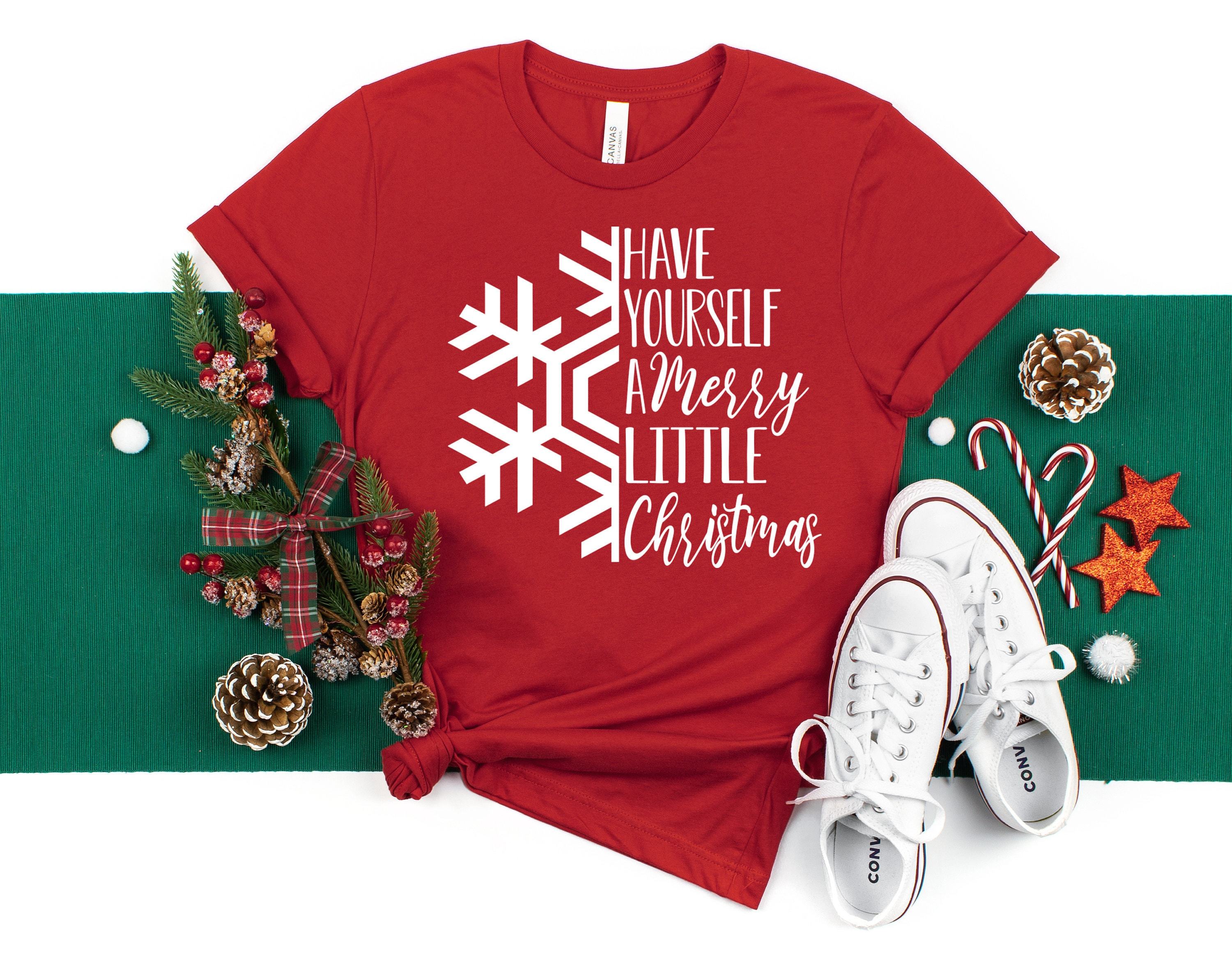 Have Yourself A Merry Little Christmas Shirt, Christmas Shirt, Merry Christmas, Holiday Shirt, Women'S Christmas Shirt
