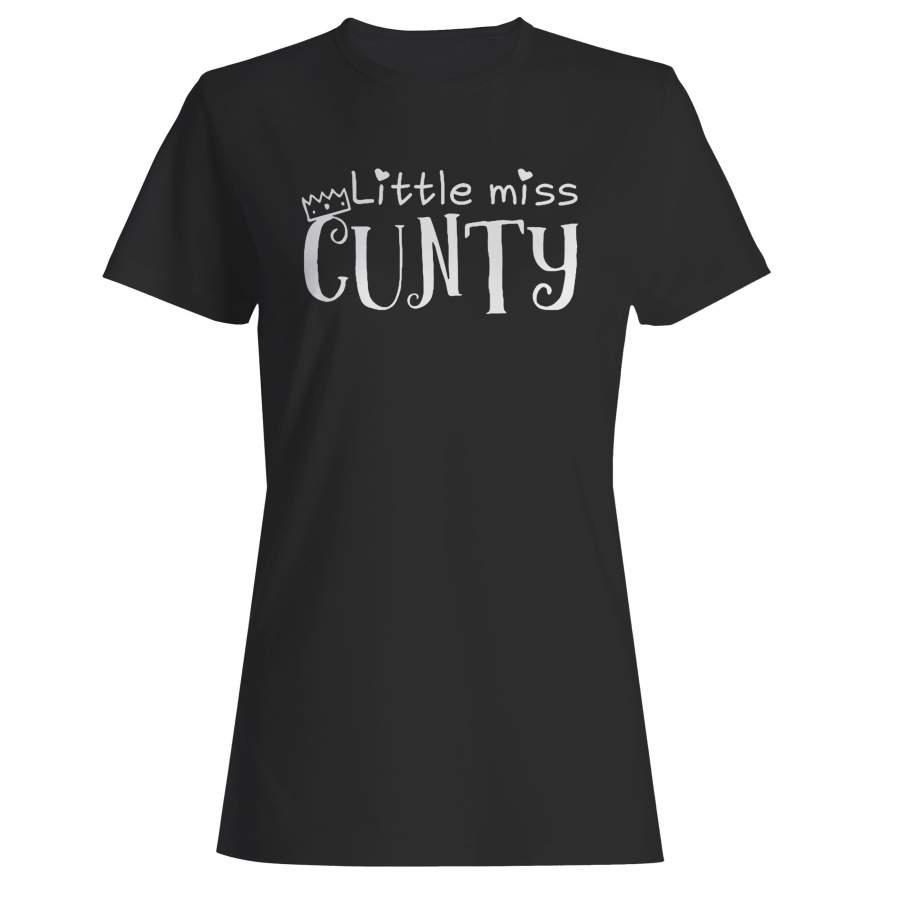 Little Miss Cunty Funny Saying Woman’s T-Shirt