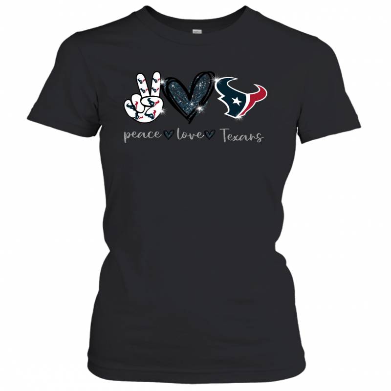 Peace Love Texans gift for Houston Texans Fans Women’s T-Shirt