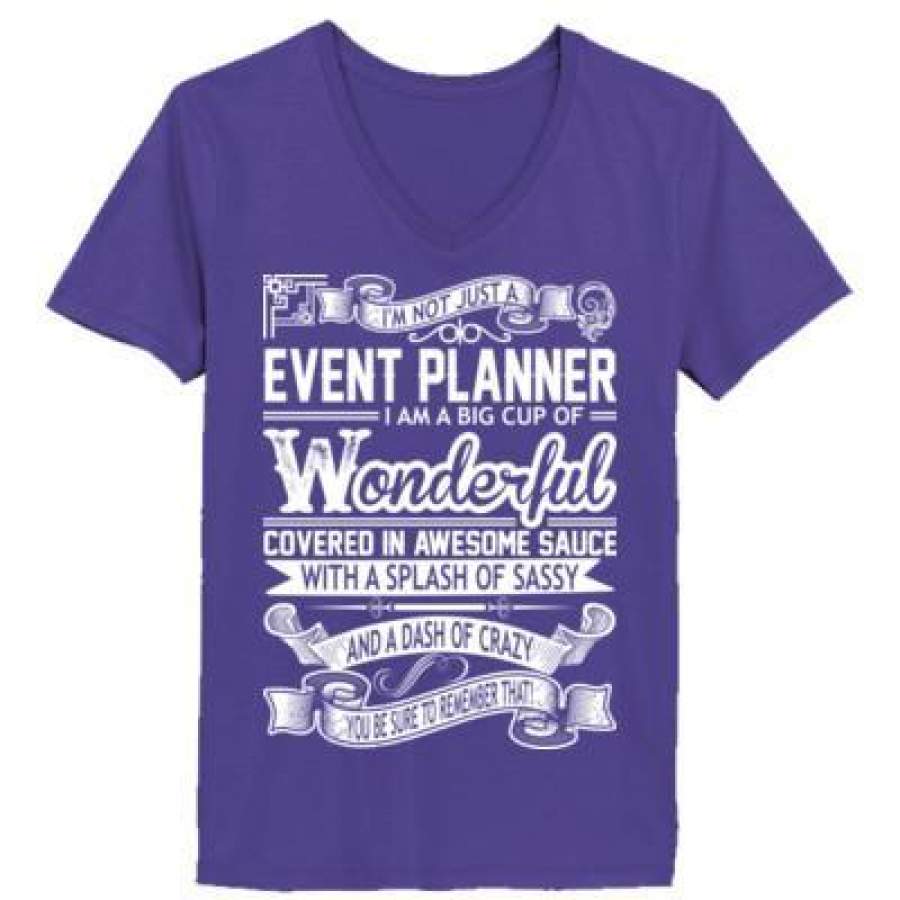 AGR Event Planner I Am A Big Cup Wonderful Covered In Awesome Sauce With A Splash Sassy Crazy – Ladies’ V-Neck T-Shirt