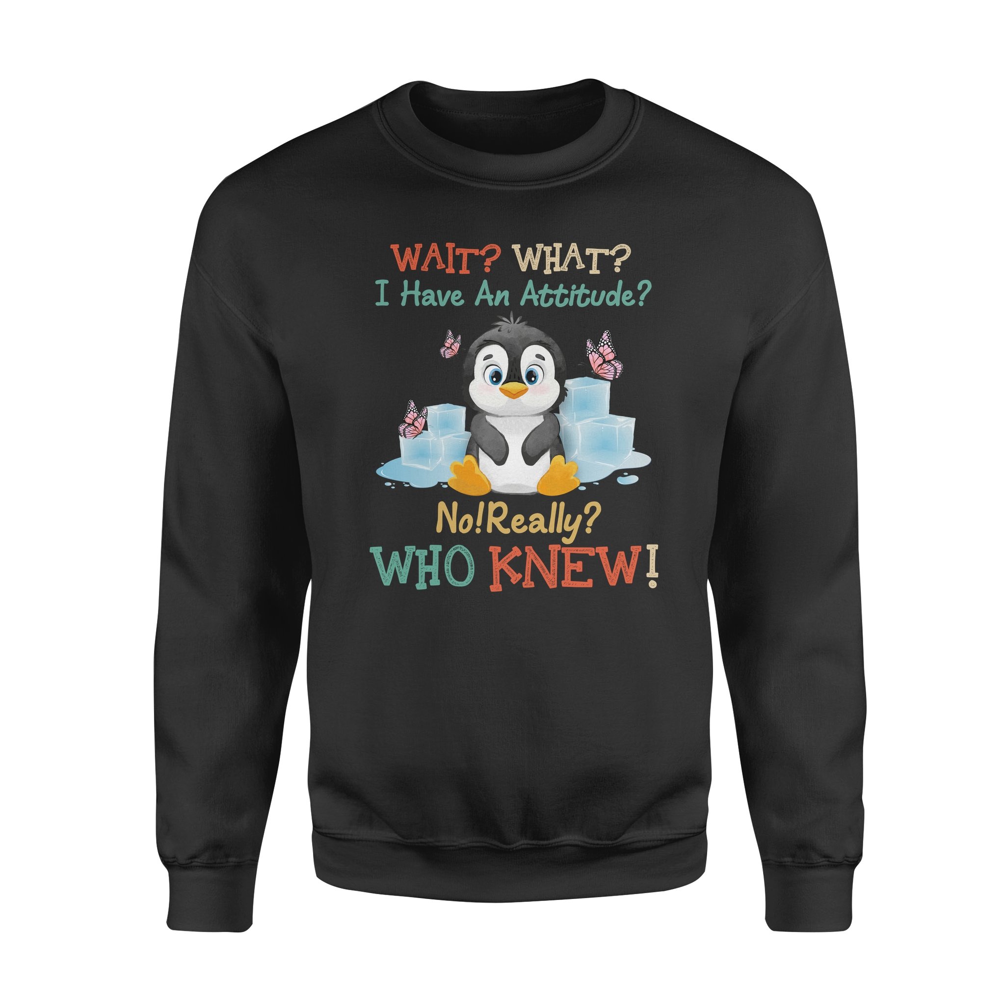 Penguin attitude really – Standard Crew Neck Sweatshirt,  gift for you, gift for her, gift for him, gift for penguin lover