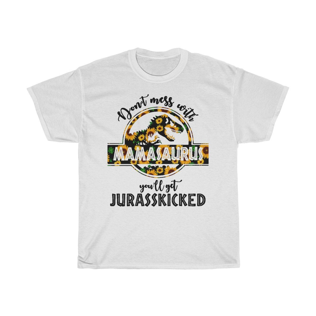 Dont mess with Mamasaurus Tshirt