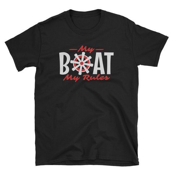 My Boat My Rules Shirt Boating Funny Boater Sailing Captain Gift Shirtfunny Boating Shirt