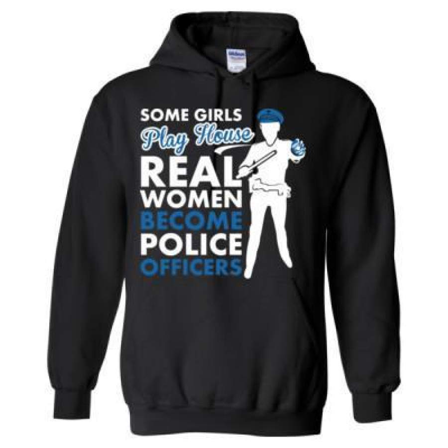 AGR Some Girls Play House Real Women Become Police Officers – Heavy Blend™ Hooded Sweatshirt