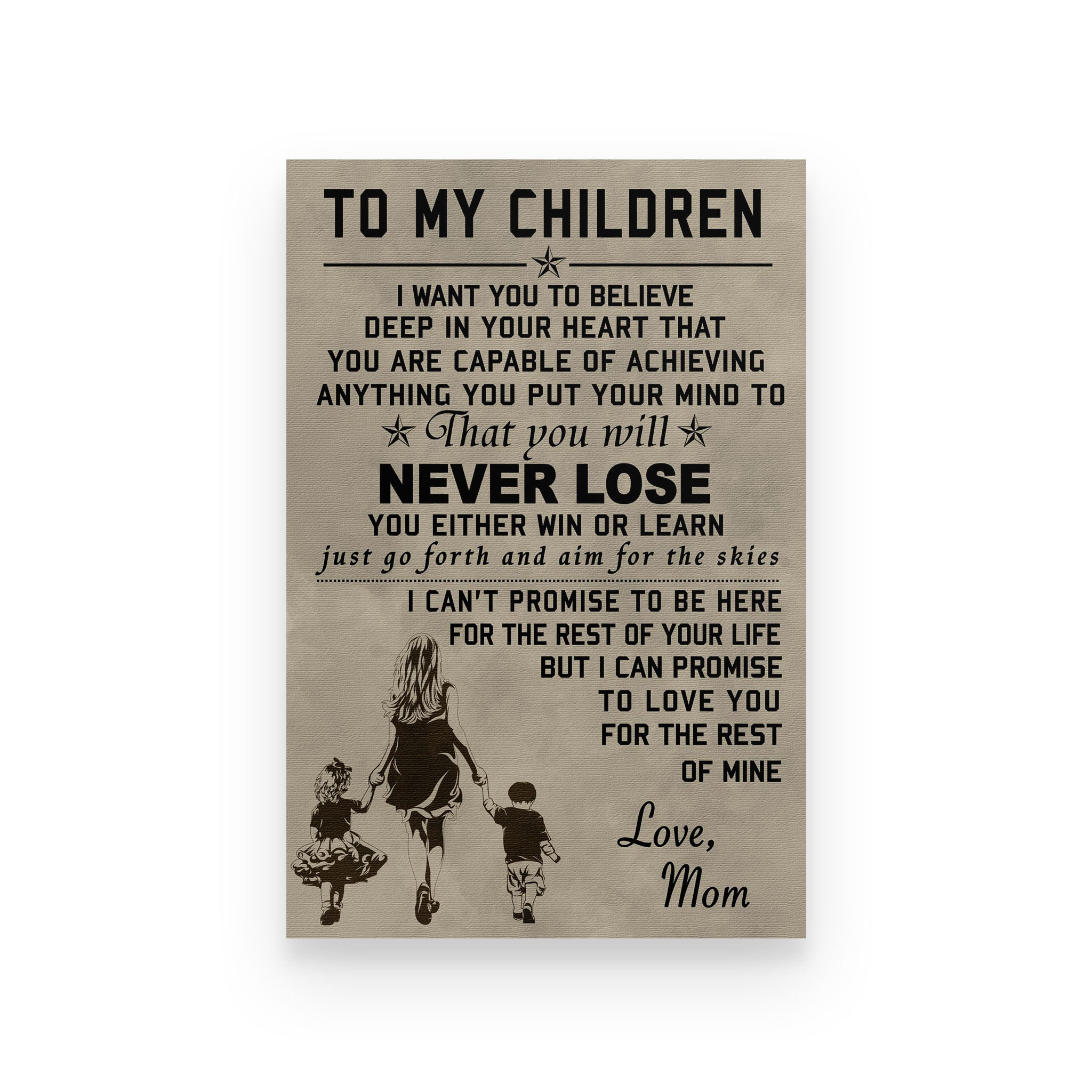 Family poster mom to children I want you to believe deep in your heart