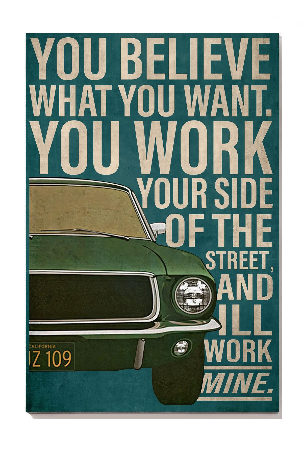 You Believe What You Want Motivation Quote Wall Art For Home Decor Car Repair Shop Decor Canvas