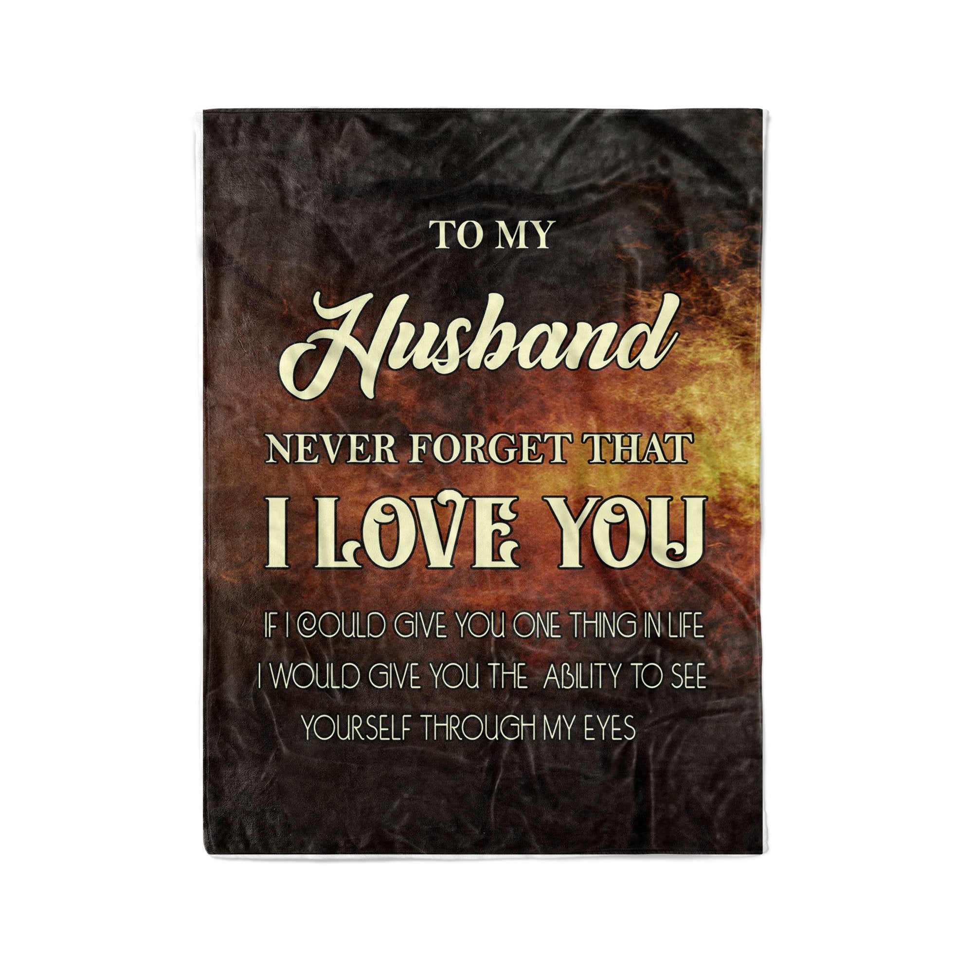 To My Husband,Yourself Through My Eyes,Soft Blanket, Fleece Blanket,Gift For Husband Home Decor Bedding Couch Sofa Soft And Comfy Cozy