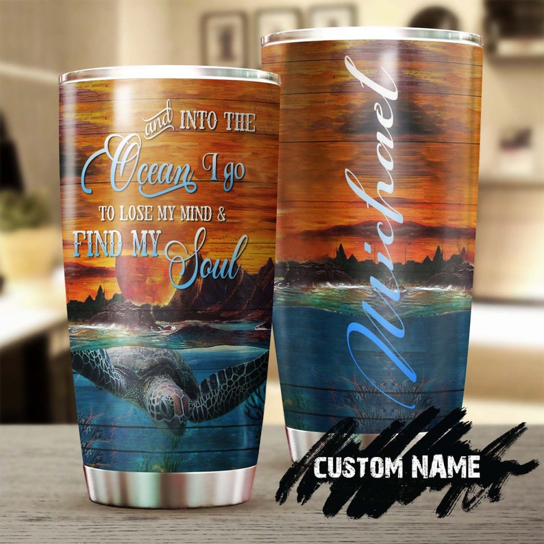 Turtle Into The Ocean Lose My Mind Find My Soul Personalized Tumbler-Turtle Present-Unique Tumbler-Birthday Christmas Gift For Turtle Lover