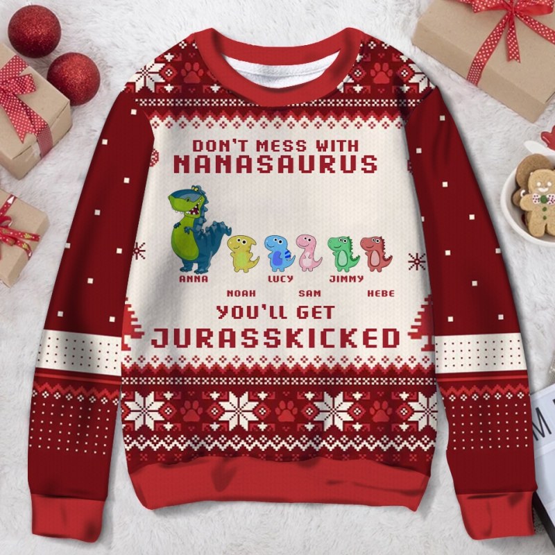 Personalized Custom Grandparent Ugly Christmas Sweater, Christmas Gift Idea For Grandpa/Grandma/Kids, Don’T Mess With Nanasaurus You’Ll Get Jurasskicked