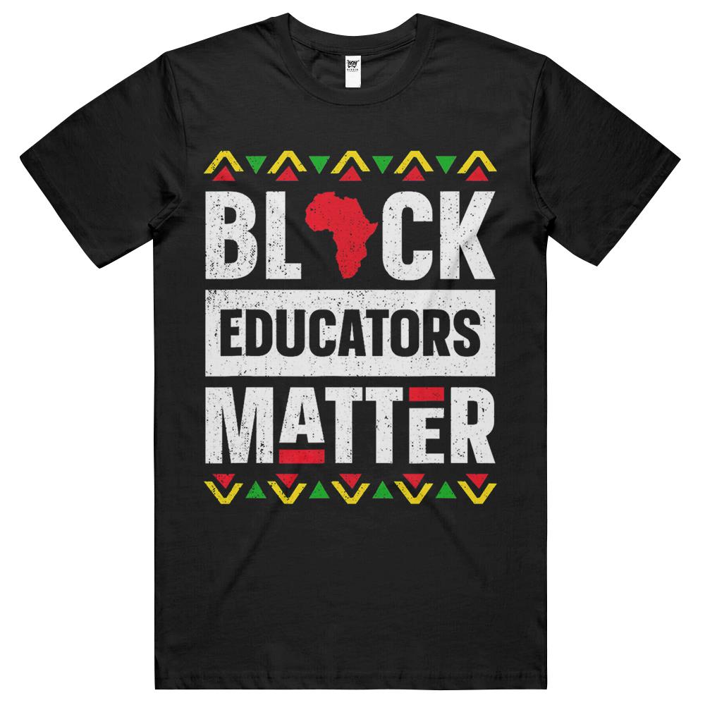 Black Educators Matter T-Shirt History Month Africa Teacher T Shirts