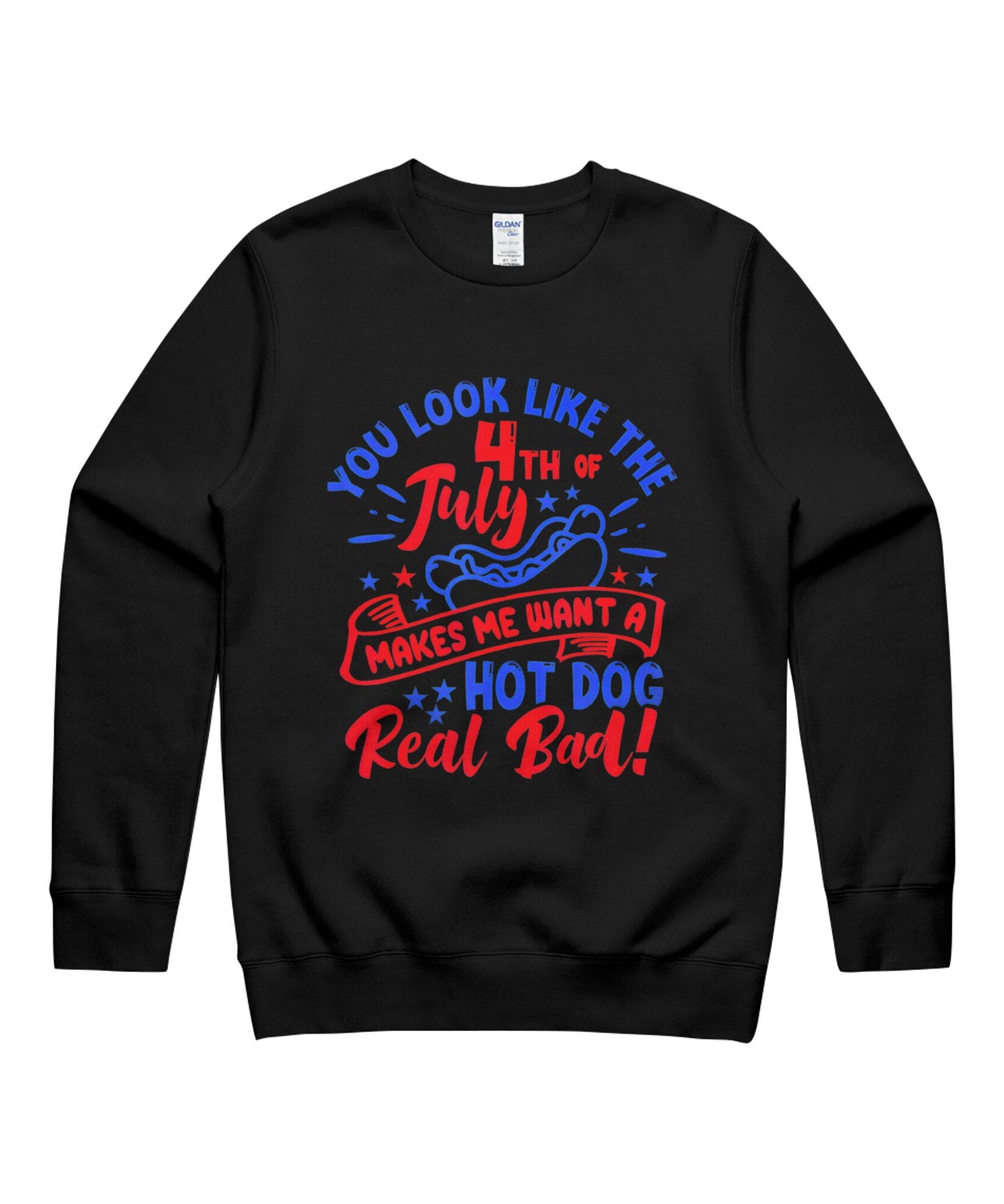 You Look Like The 4Th July Make Me Wants A Hot Dog Real Bad Tank Top Unisex Crewneck Sweatshirt