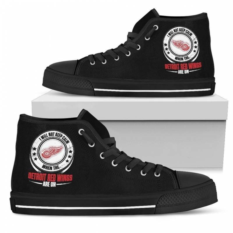 I Will Not Keep Calm Amazing Sporty Detroit Red Wings High Top Shoes #176