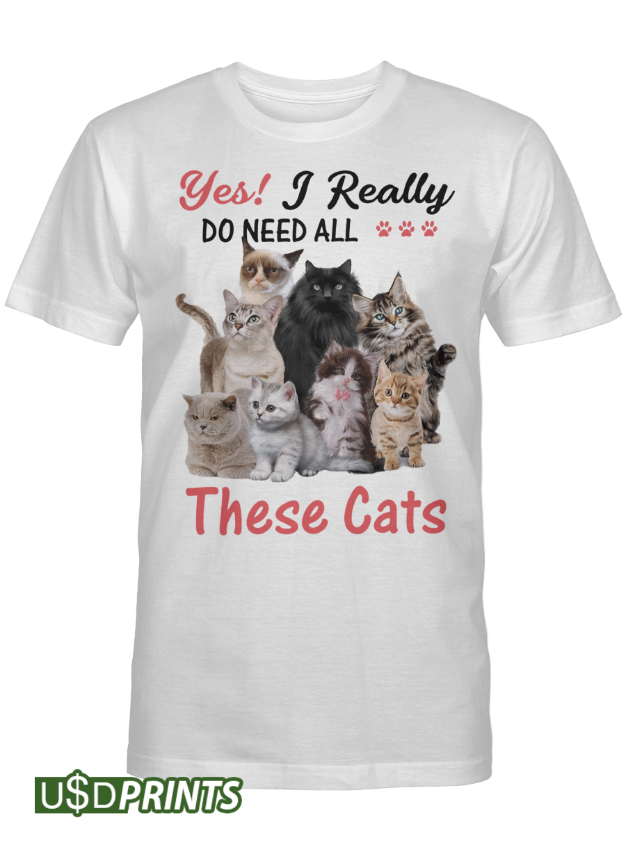 Cat-yes I Really Do Need All These Cats- Black Cat Tshirt
