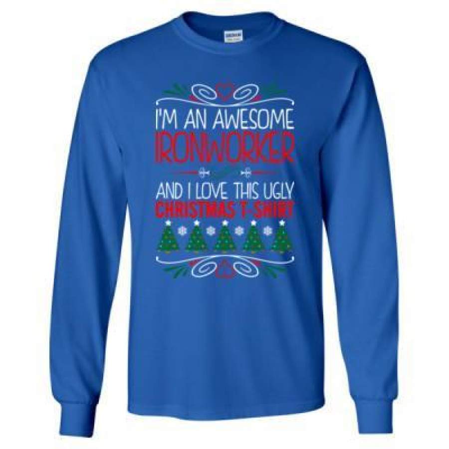 AGR Im An Awesome Ironworker And I Love This Ugly Christmas – Long Sleeve T-Shirt