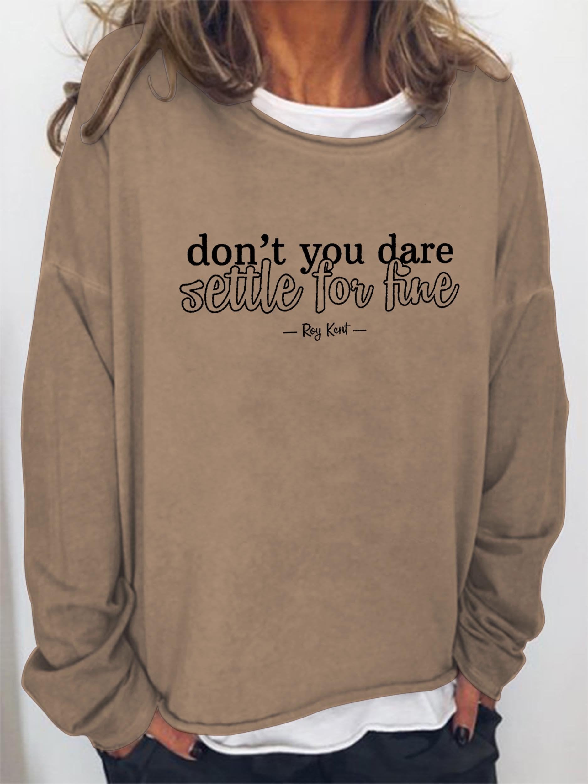 Women’S Don’T You Dare Settle For Fine Roy Kent Sweatshirt